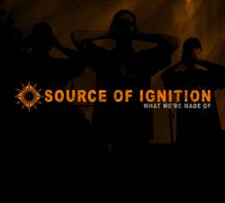 Source Of Ignition : What We're Made of